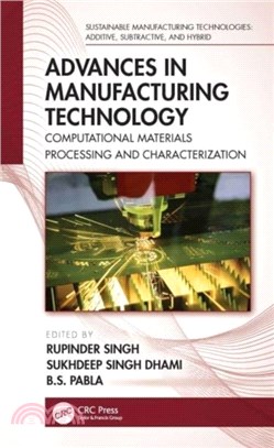 Advances in Manufacturing Technology：Computational Materials Processing and Characterization