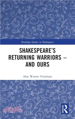 Shakespeare's Returning Warriors - and Ours