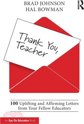 Thank You, Teacher：100 Uplifting and Affirming Letters from Your Fellow Educators