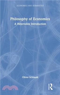 Philosophy of Economics：A Heterodox Introduction