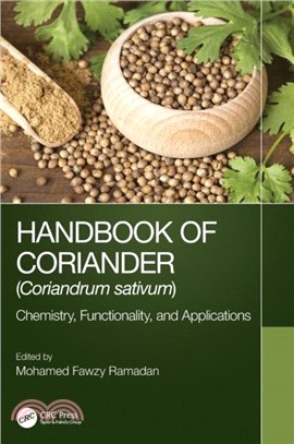 Handbook of Coriander (Coriandrum sativum)：Chemistry, Functionality, and Applications