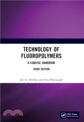 Technology of Fluoropolymers：A Concise Handbook