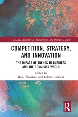 Competition, Strategy, and Innovation: The Impact of Trends in Business and the Consumer World