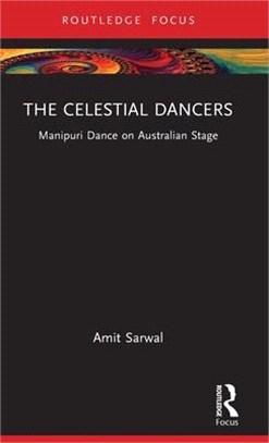 The Celestial Dancers: Manipuri Dance on Australian Stage