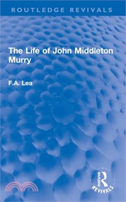 The Life of John Middleton Murry