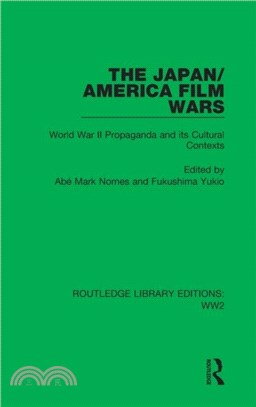 The Japan/America Film Wars：World War II Propaganda and its Cultural Contexts