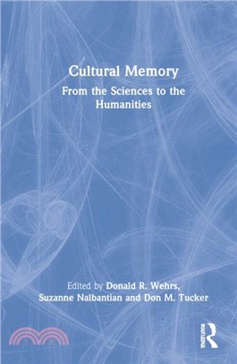 Cultural Memory：From the Sciences to the Humanities