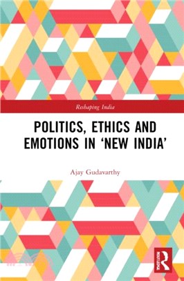 Politics, Ethics and Emotions in 'New India'