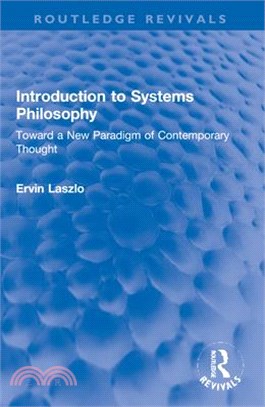 Introduction to Systems Philosophy: Toward a New Paradigm of Contemporary Thought