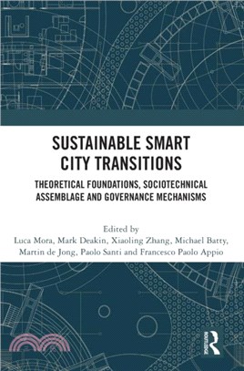 Sustainable Smart City Transitions：Theoretical Foundations, Sociotechnical Assemblage and Governance Mechanisms