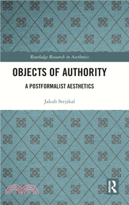 Objects of Authority：A Postformalist Aesthetics