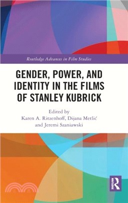 Gender, Power, and Identity in The Films of Stanley Kubrick