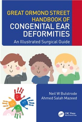 Great Ormond Street Handbook of Congenital Ear Deformities：An Illustrated Surgical Guide