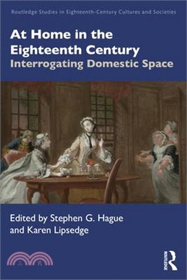 At Home in the Eighteenth Century: Interrogating Domestic Space