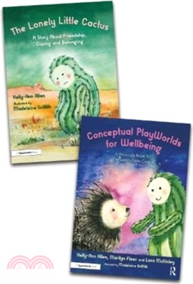 Building Conceptual PlayWorlds for Wellbeing：The Lonely Little Cactus Story Book and Accompanying Resource Book