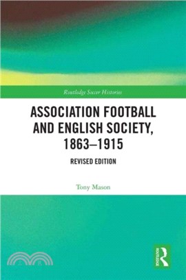 Association Football and English Society, 1863-1915 (revised edition)