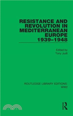 Resistance and Revolution in Mediterranean Europe 1939-1948