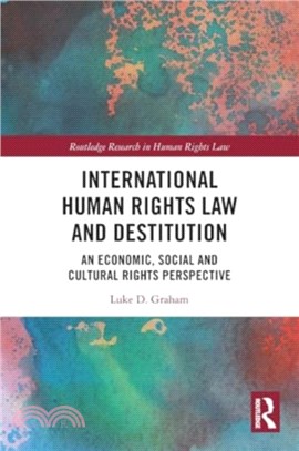 International Human Rights Law and Destitution：An Economic, Social and Cultural Rights Perspective