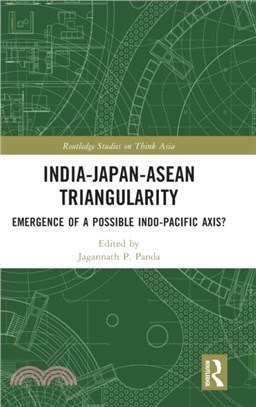 India-Japan-ASEAN Triangularity：Emergence of a Possible Indo-Pacific Axis?