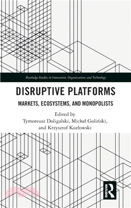 Disruptive Platforms：Markets, Ecosystems and Monopolists