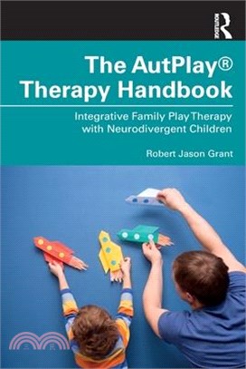 The Autplay therapy handbook :  integrative family play therapy with neurodivergent children /