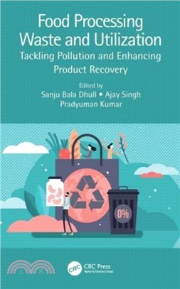 Food Processing Waste and Utilization：Tackling Pollution and Enhancing Product Recovery