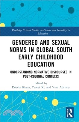 Gendered and Sexual Norms in Global South Early Childhood Education：Understanding Normative Discourses in Post-Colonial Contexts
