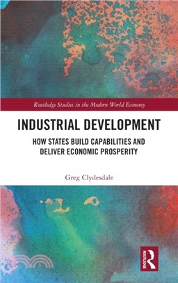 Industrial Development：How States Build Capabilities and Deliver Economic Prosperity