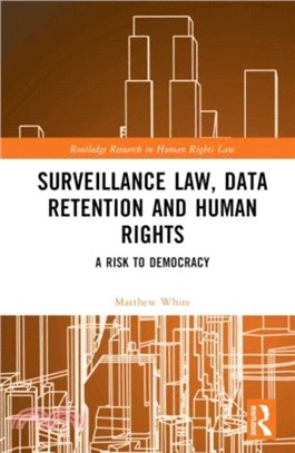 Surveillance Law, Data Retention and Human Rights：A Risk to Democracy