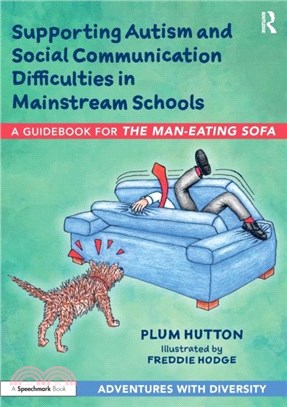 Supporting Autism and Social Communication Difficulties in Mainstream Schools：A Guidebook for 'The Man-Eating Sofa'