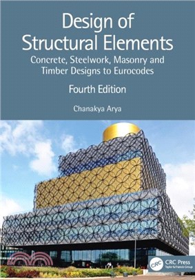 Design of Structural Elements：Concrete, Steelwork, Masonry and Timber Designs to Eurocodes