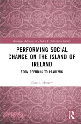 Performing Social Change on the Island of Ireland：From Republic to Pandemic