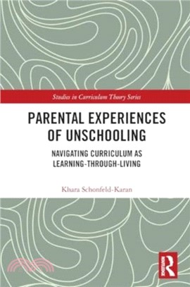 Parental Experiences of Unschooling：Navigating Curriculum as Learning-through-Living