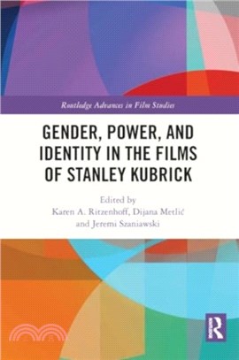 Gender, Power, and Identity in the Films of Stanley Kubrick