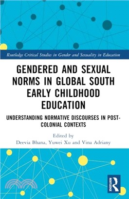 Gendered and Sexual Norms in Global South Early Childhood Education：Understanding Normative Discourses in Post-Colonial Contexts