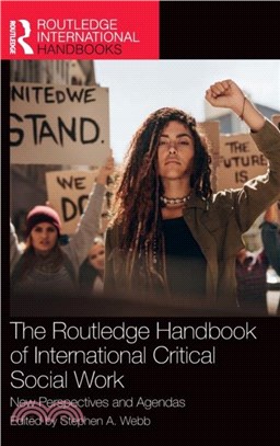 The Routledge Handbook of International Critical Social Work：New Perspectives and Agendas