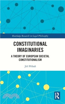 Constitutional Imaginaries：A Theory of European Societal Constitutionalism