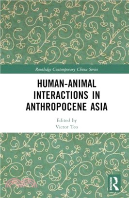 Human-Animal Interactions in Anthropocene Asia