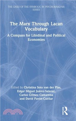 The Marx Through Lacan Vocabulary：A Compass for Libidinal and Political Economies