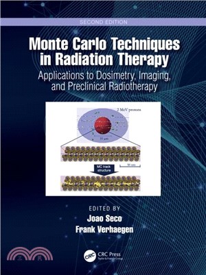 Monte Carlo Techniques in Radiation Therapy：Applications to Dosimetry, Imaging, Preclinical Radiotherapy