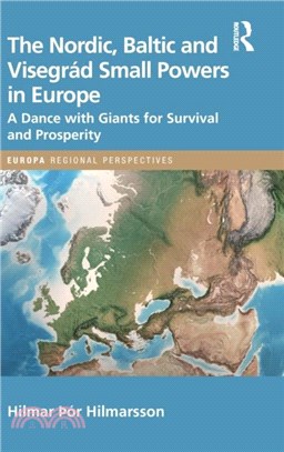 The Nordic, Baltic and Visegrad Small Powers in Europe：A Dance with Giants for Survival and Prosperity