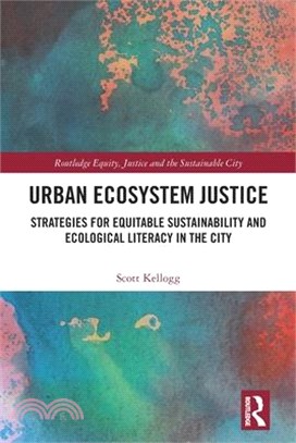 Urban Ecosystem Justice: Strategies for Equitable Sustainability and Ecological Literacy in the City