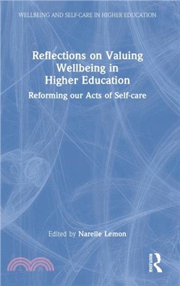 Reflections on Valuing Wellbeing in Higher Education：Reforming our Acts of Self-care