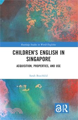Children's English in Singapore: Acquisition, Properties, and Use