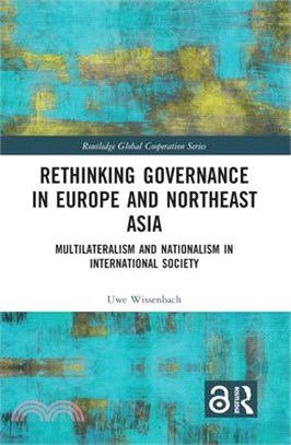 Rethinking Governance in Europe and Northeast Asia: Multilateralism and Nationalism in International Society