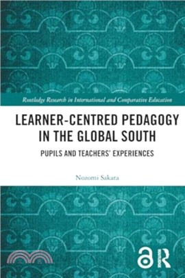 Learner-Centred Pedagogy in the Global South：Pupils and Teachers??Experiences