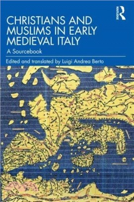 Christians and Muslims in Early Medieval Italy：A Sourcebook