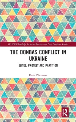 The Donbas Conflict in Ukraine：Elites, Protest, and Partition