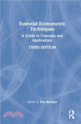 Essential Econometric Techniques：A Guide to Concepts and Applications