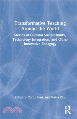 Transformative Teaching Around the World：Stories of Cultural Impact, Technology Integration, and Innovative Pedagogy